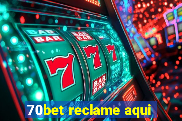 70bet reclame aqui